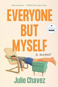 Everyone But Myself (A Memoir) by Julie Chavez, 9798985282849