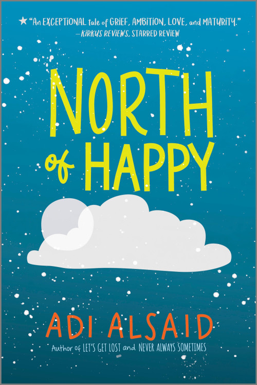 North of Happy by Adi Alsaid, 9781335659996