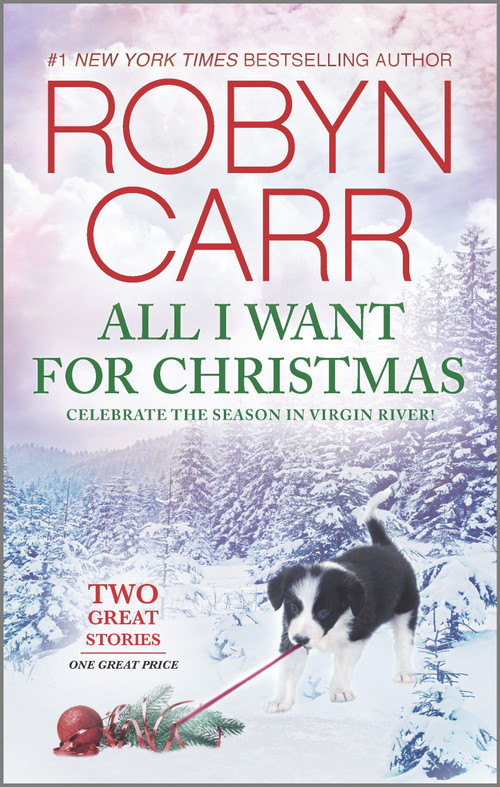 All I Want for Christmas (A Holiday Romance Novel) by Robyn Carr, 9780778308638