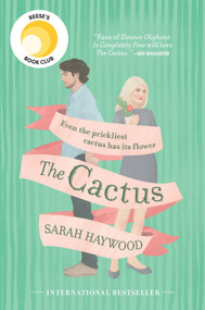 The Cactus (A Reese's Book Club Pick) by Sarah Haywood, 9780778369073
