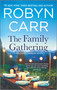 The Family Gathering (A Sullivan's Crossing novel and the inspiration for the hit Netflix show) by Robyn Carr, 9780778307952