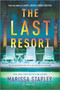 The Last Resort (A Novel) by Marissa Stapley, 9781525823541