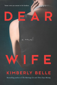 Dear Wife (A Novel) by Kimberly Belle, 9780778308591