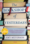 The Bookshop of Yesterdays by Amy Meyerson, 9780778369080