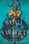 Soul of the Sword by Julie Kagawa, 9781335184993