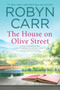 The House on Olive Street by Robyn Carr, 9780778308959