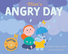 Olive's Angry Day by Megan Borgert-Spaniol, Laura Deo, 9798887702179