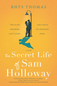 The Secret Life of Sam Holloway (A Novel) by Rhys Thomas, 9780778308713