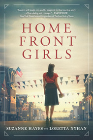 Home Front Girls (A Novel) by Suzanne Hayes, Loretta Nyhan, 9780778309239