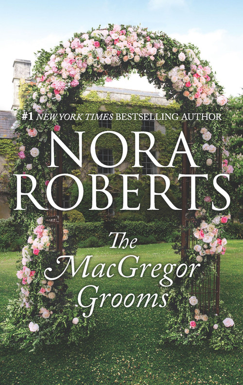 The MacGregor Grooms by Nora Roberts, 9781335898005