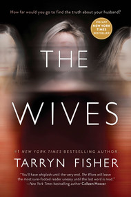 The Wives (A Domestic Thriller) by Tarryn Fisher, 9781525809781