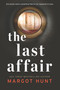 The Last Affair by Margot Hunt, 9780778309222