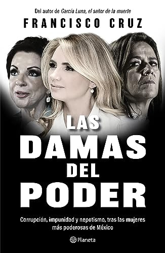 Las damas del poder (Spanish Edition) by Francisco Cruz, 9786073903578