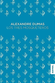 Los tres mosqueteros (Spanish Edition) by Alexandre Dumas, 9786073902809