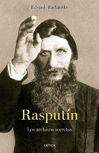 Rasputín: Los archivos secretos / The Rasputin File (Spanish Edition) by Antony Beevor, 9786075695211
