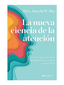 La nueva ciencia de la atención (Spanish Edition) by Amishi Jha, 9786075695136
