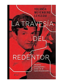 La travesía del redentor (Spanish Edition) by Yolanda Meyenberg Leycegui, 9786075695280