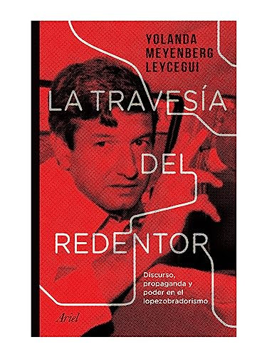 La travesía del redentor (Spanish Edition) by Yolanda Meyenberg Leycegui, 9786075695280