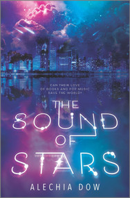The Sound of Stars by Alechia Dow, 9781335911551