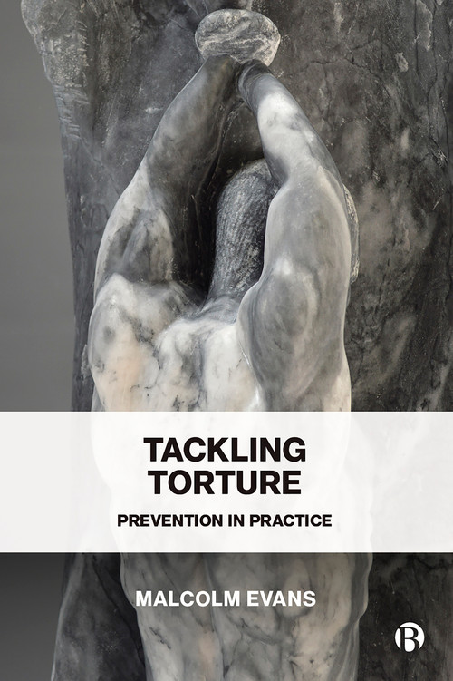 Tackling Torture (Prevention in Practice) by Malcolm D. Evans, 9781529225693