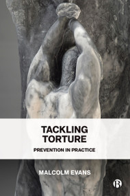 Tackling Torture (Prevention in Practice) by Malcolm D. Evans, 9781529225693