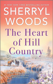 The Heart of Hill Country by Sherryl Woods, 9780778309307