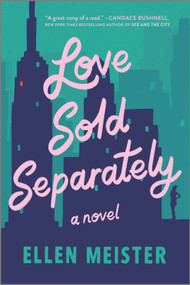 Love Sold Separately (A Novel) by Ellen Meister, 9780778309314