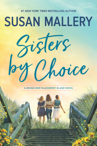 Sisters by Choice (A Novel) by Susan Mallery, 9780778309390
