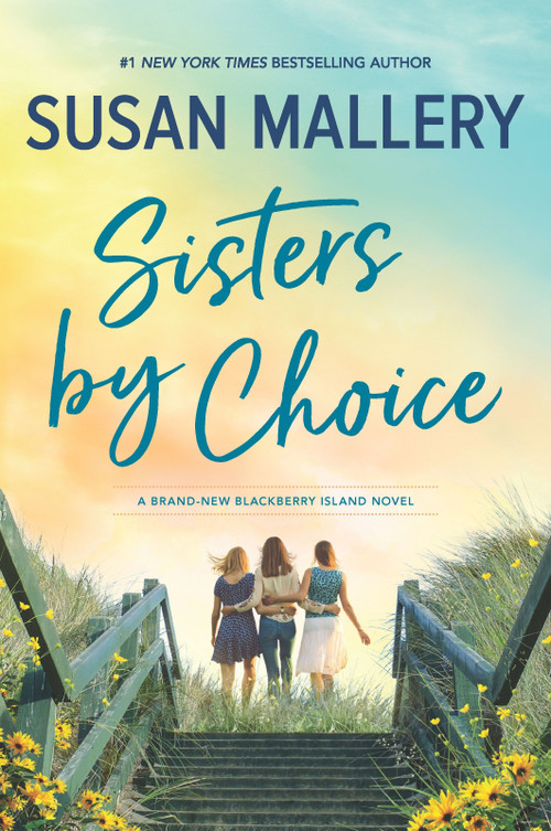 Sisters by Choice (A Novel) by Susan Mallery, 9780778309390