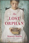 The Lost Orphan (A Novel) by Stacey Halls, 9780778309321