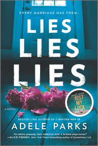 Lies, Lies, Lies (A Novel) by Adele Parks, 9780778360889