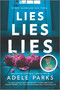 Lies, Lies, Lies (A Novel) by Adele Parks, 9780778360889