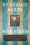 By Chance Alone (A Remarkable True Story of Courage and Survival at Auschwitz) by Max Eisen, 9781335050144