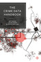 The Crime Data Handbook by Ian Brunton-Smith, Tim Verlaan, Henk Elffers, Sam Langton, Stuart Thomas, Sophie Curtis-Ham, Sarah Czarnomski, Lisa Tompson, Jesús C. Aguerri, Fernando Miró-Llinares, Kirsty Bennett, Tomas Diviak, Craig Bennell, Tori Semple, Bryce Jenkins, Jack Cunliffe, Angelo Moretti, Jose Pina-Sanchez, Thiago R. Oliveira, Leticia Couto, Marta Murrià Sangenís, Cristina Sobrino Garcés, Timothy I. C. Cubitt, Mark Mills, Nico Trajtenberg, Olga Sanchez de Ribera de Castro, Carly Lighttowlers, Lucy Bryant, Olivia Horsefield, Francisco J. Castro-Toledo, Ana B. Gómez-Bellvís, Scott Keay, Jude Towers, Sara Correia-Hopkins, José María López Riba, Raquel Bartolomé Gutiérrez, Esther Fernández-Molina, Rosemary Barberet, Anthony Morgan, Alexandru Cernat, Alex Sutherland, Nicholas Lord, Laura  Huey, David  Buil-Gil, 9781529232042