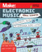 Make: Electronic Music from Scratch (A Beginner's Guide to Homegrown Audio Gizmos) by Kirk Pearson, 9781680458091