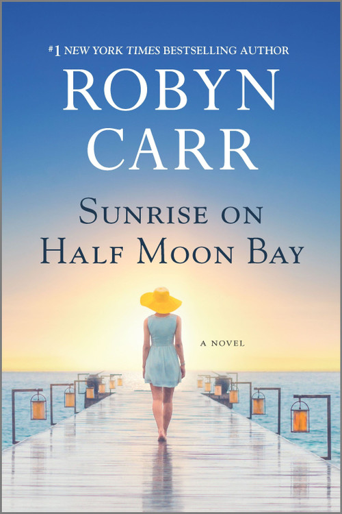 Sunrise on Half Moon Bay by Robyn Carr, 9780778309482