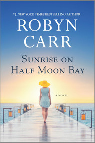 Sunrise on Half Moon Bay by Robyn Carr, 9780778309482