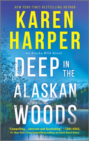 Deep in the Alaskan Woods by Karen Harper, 9780778309628