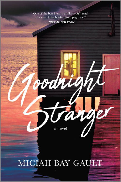 Goodnight Stranger (A Novel) by Miciah Bay Gault, 9780778309802