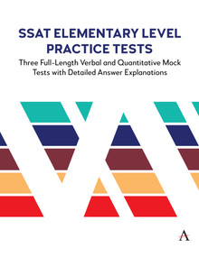 SSAT Elementary Level Practice Tests (Three Full-Length Verbal and Quantitative Mock Tests with Detailed Answer Explanations) by Anthem Press, Accel Learning, 9781839990915