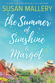 The Summer of Sunshine and Margot by Susan Mallery, 9781335080479