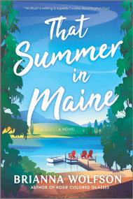 That Summer in Maine (A Novel) by Brianna Wolfson, 9780778351238