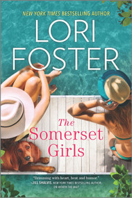 The Somerset Girls (A Novel) by Lori Foster, 9781335013385