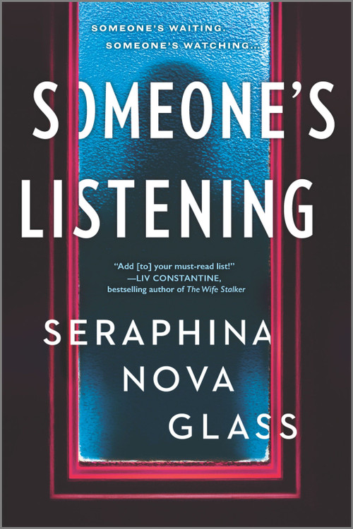Someone's Listening (A Novel) by Seraphina Nova Glass, 9781525836749