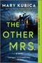 The Other Mrs. (A Thrilling Suspense Novel from the NYT bestselling author of Local Woman Missing) - 9780778389354 by Mary Kubica, 9780778389354