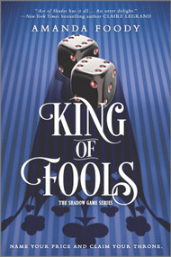 King of Fools by Amanda Foody, 9781335040015