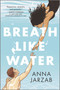 Breath Like Water by Anna Jarzab, 9781335050236