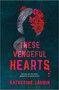 These Vengeful Hearts by Katherine Laurin, 9781335145871