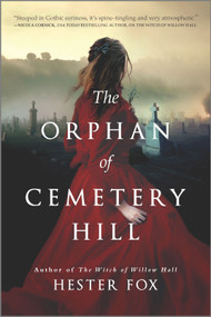 The Orphan of Cemetery Hill (A Novel) by Hester Fox, 9781525804571