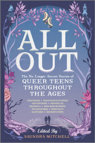 All Out: The No-Longer-Secret Stories of Queer Teens throughout the Ages - 9781335146816 by Saundra Mitchell, Malinda Lo, Robin Talley, Mackenzi Lee, Kody Keplinger, Elliot Wake, Anna-Marie McLemore, Shaun David Hutchinson, Dahlia Adler, Tess Sharpe, Kate Scelsa, Natalie C. Parker, Sara Farizan, Nilah Magruder, Tessa Gratton, Tehlor Kay Mejia, Alex Sanchez, Scott Tracey, 9781335146816
